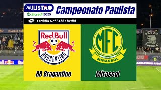 AO VIVO - RB Bragantino X Mirassol - { Campeonato Paulista } - Rodada 11