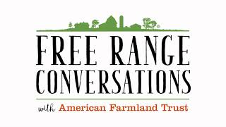 Free Range Conversations with American Farmland Trust Sept. 2019