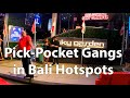 Pickpocket Gangs in Bali