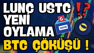 LUNC USTC YENİ OYLAMA BTC ÇÖKÜŞÜ NELER OLUYOR ??