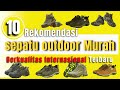 10 Rekomendasi sepatu outdoor murah Berkualitas Internasional Di shopee Terbaru 2022