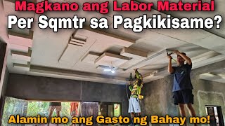 Labor \u0026 Material sa Kisame Magkano ngaba? Home owner at DIYER ka Alamin mo Ito!