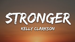 Kelly Clarkson - Stronger (What Doesn't Kill You) (Lyrics)