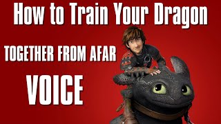 How to Train Your Dragon - Together From Afar | Voice