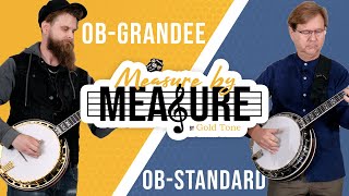 Measure by Measure Series - Episode 3 | Mastertone™ OB-Grandee vs Mastertone™ OB-Standard