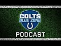 colts blue zone podcast episode 391 colts offseason outlook and biggest needs