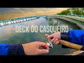 DECK do CASQUEIRO é DIVERTIDO DEMAIS! Pescaria em Cubatão na modalidade ultra light com muita ação!