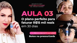 AULA 3 - Workshop HOF SEM AGULHAS - PLANO PERFEITO p/ faturar 15 mil reais c/ harmonização