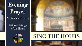 9.17.24 Vespers, Tuesday Evening Prayer of the Liturgy of the Hours