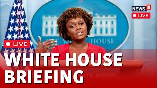 U.S News LIVE | White House Secretary Karine Jean-Pierre Press Conference LIVE | News18 | N18L
