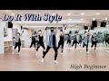 Do It With Style Line Dance (High Beginner Level)