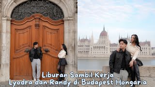 VIRAL .. LIBURAN SAMBIL KERJA ALA LYODRA DAN RANDY DI BUDAPEST HONGARIA