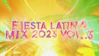 🌴🎉 FIESTA LATINA MIX 2023 VOL.3 🌴🎉 | LATIN PARTY MIX 2023 | BEST LATIN PARTY HITS BY DJANGEL