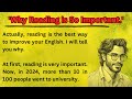 'Why Reading is So Important ' || Why You Must Read || Learn English Skills || Graded Reader|Level 1