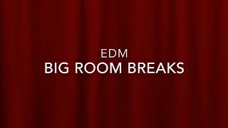 Big Room Breaks EDM 0001