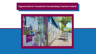 Opportunities for Transatlantic Peacebuilding in Northern Ireland