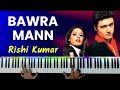 Bawra Mann Piano Cover | Instrumental | Karaoke | Ringtone | Notes | Chords | Hindi Song Keyboard