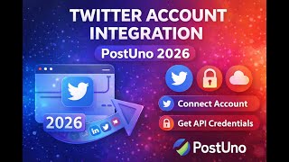PostUno X (Twitter) Account Integration & API Setup (2026 Guide)