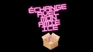 échange avec mon amie ice 💕