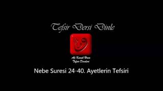 Ali Küçük Nebe Suresi 24-40. Ayetler Tefsiri / MP3 Ses