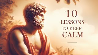 10 Essential Lessons from Stoicism for Maintaining Calmness | Understanding the Stoic Philosophy