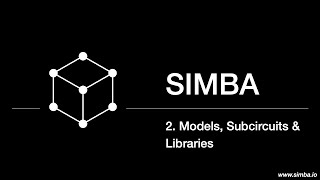 Getting Started with SIMBA : Models, Subcircuits & Libraries