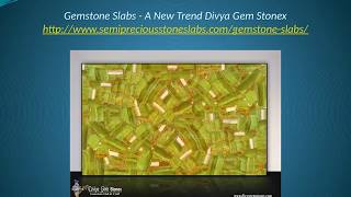 Gemstone Slabs - A New Trend Divya Gem Stonex