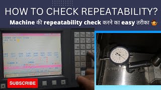 how to check x,y,z axis repeatability in CNC machine?