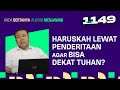 APAKAH HARUS LEWAT PENDERITAAN AGAR DEKAT DENGAN TUHAN? | ABAM (1149) | Pdt. Dr. Erastus Sabdono