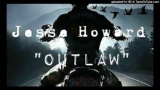 Jesse Howard - Outlaw