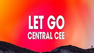 Central Cee - Let Go (Lyrics)