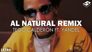 Tego Calderón - Al Natural Remix ft. Yandel (Letra) | SONGBOOK
