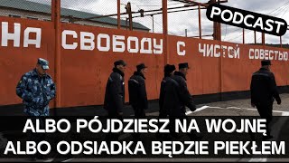 Jak rosyjscy skazani są zmuszani do udziału w wojnie na Ukrainie [PODCAST]