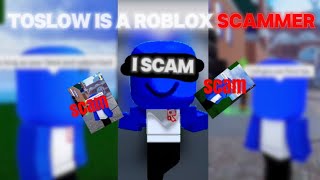 @ToSlow. is a Roblox scammer.