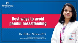 Best ways to avoid painful breastfeeding | Dr. Pallavi Verma | Aakash Healthcare