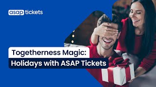 Magic of Togetherness: Celebrate Holidays with ASAP Tickets!