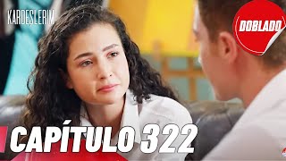 Todo por mi Familia - Kardeslerim | Capítulo 322 - Review