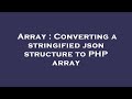 Array : Converting a stringified json structure to PHP array