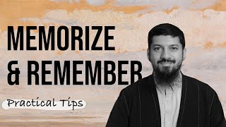 How to Memorize \u0026 Remember the Quran - Proven Advice Based on the Sunnah