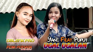 UGAL UGALAN | Voc. Yani Cahyani | Organ Dangdut PENA PERSADA | Live Dongkal Sukasari