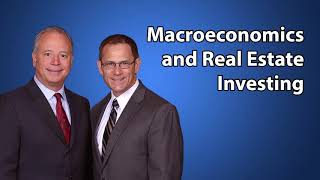 Macroeconomics and Real Estate Investing