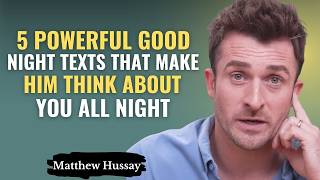 5 Powerful Good Night Texts That Make Him Think About You All Night | Matthew Hussey