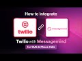 How to Connect Your Phone Calls and SMS to MessageMind (via Twilio)