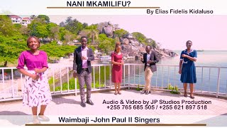 NANI MKAMILIFU? Mtunzi: Elias Fidelis Kidaluso: Waimbaji: John Paul II Singers: Organist:Simon Mvano