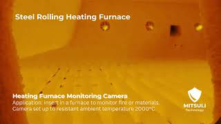 Application Furnace Camera - steel rolling heating furnace