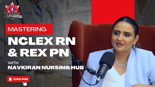 NCLEX RN, REX PN, and Beyond: Navkiran Nursing Hub | Podcast Episode