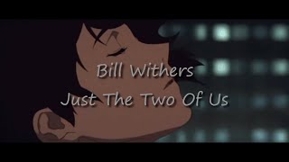 Bill Withers - Just The Two Of Us (1 hour loop)