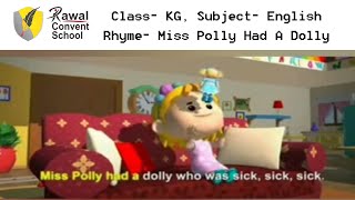 Class- KG, Subject- English, Rhyme- Miss Polly Had A Dolly, Rawal Convent School