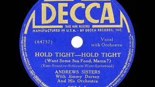 1939 HITS ARCHIVE: Hold Tight Hold Tight (Want Some Seafood Mama) - Andrews Sisters \u0026 Jimmy Dorsey