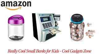 15 Really Cool Small Banks for Kids  | Amazon | Cool Gadgets Zone
